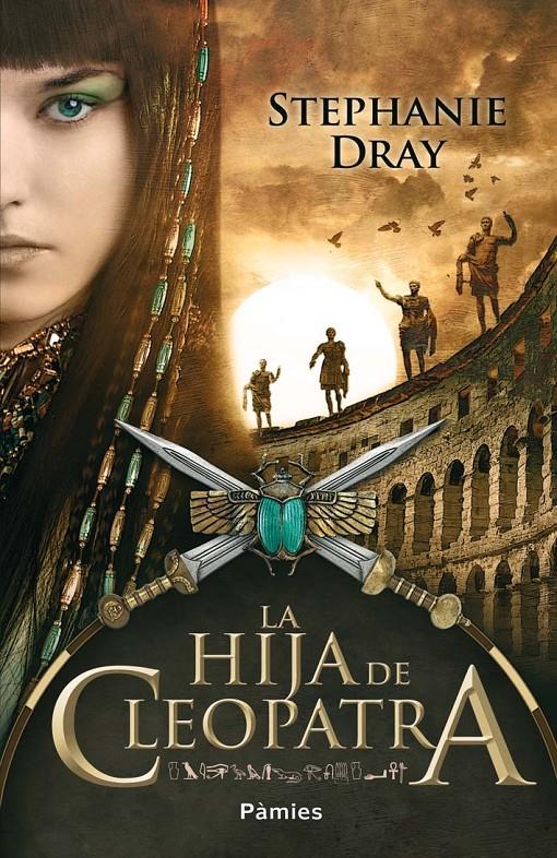 LA HIJA DE CLEOPATRA | 9788415433163 | STEPHANIE DRAY | Llibreria Ombra | Llibreria online de Rubí, Barcelona | Comprar llibres en català i castellà online