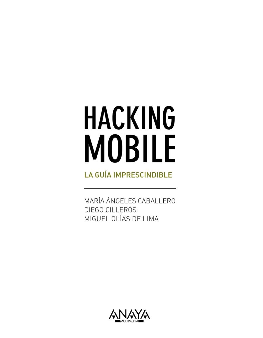 HACKING MOBILE. LA GUÍA IMPRESCINDIBLE | 9788441538245 | CABALLERO VELASCO, MARÍA ÁNGELES/CILLEROS SERRANO, DIEGO/OLÍAS DE LIMA PANCORBO, MIGUEL | Llibreria Ombra | Llibreria online de Rubí, Barcelona | Comprar llibres en català i castellà online