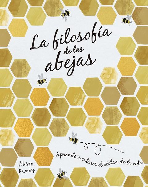 LA FILOSOFÍA DE LAS ABEJAS | 9788448027261 | DAVIES, ALISON | Llibreria Ombra | Llibreria online de Rubí, Barcelona | Comprar llibres en català i castellà online