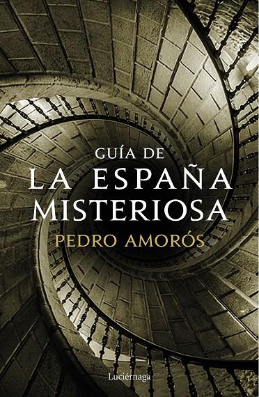 GUÍA DE LA ESPAÑA MISTERIOSA | 9788417371371 | AMORÓS, PEDRO | Llibreria Ombra | Llibreria online de Rubí, Barcelona | Comprar llibres en català i castellà online