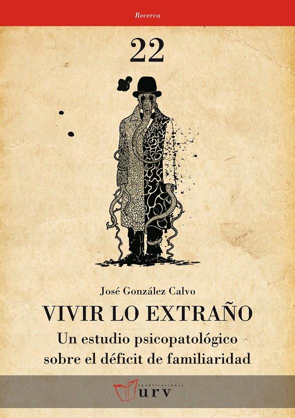 VIVIR LO EXTRAÑO UN ESTUDIO PSICOPATOLOGICO SOBRE EL DEFICIT DE FAMILIARIDAD | 9788484242246 | JOSE GONZALEZ CALVO | Llibreria Ombra | Llibreria online de Rubí, Barcelona | Comprar llibres en català i castellà online