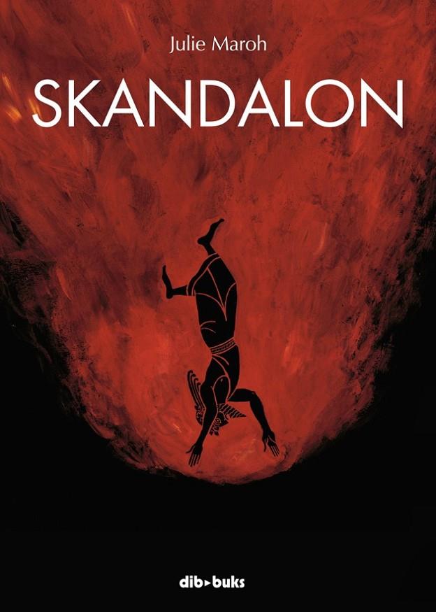 SKANDALON | 9788415850502 | JULIE MAROH | Llibreria Ombra | Llibreria online de Rubí, Barcelona | Comprar llibres en català i castellà online