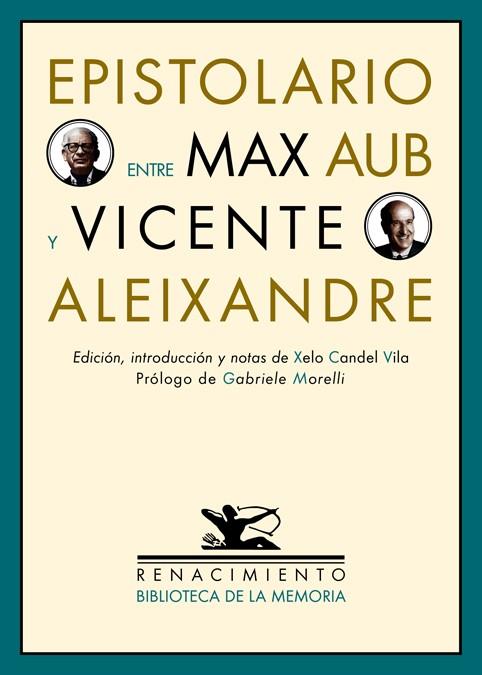 EPISTOLARIO ENTRE MAX AUB Y VICENTE ALEIXANDRE | 9788484725404 | MAX AUB - VICENTE ALEIXANDRE | Llibreria Ombra | Llibreria online de Rubí, Barcelona | Comprar llibres en català i castellà online