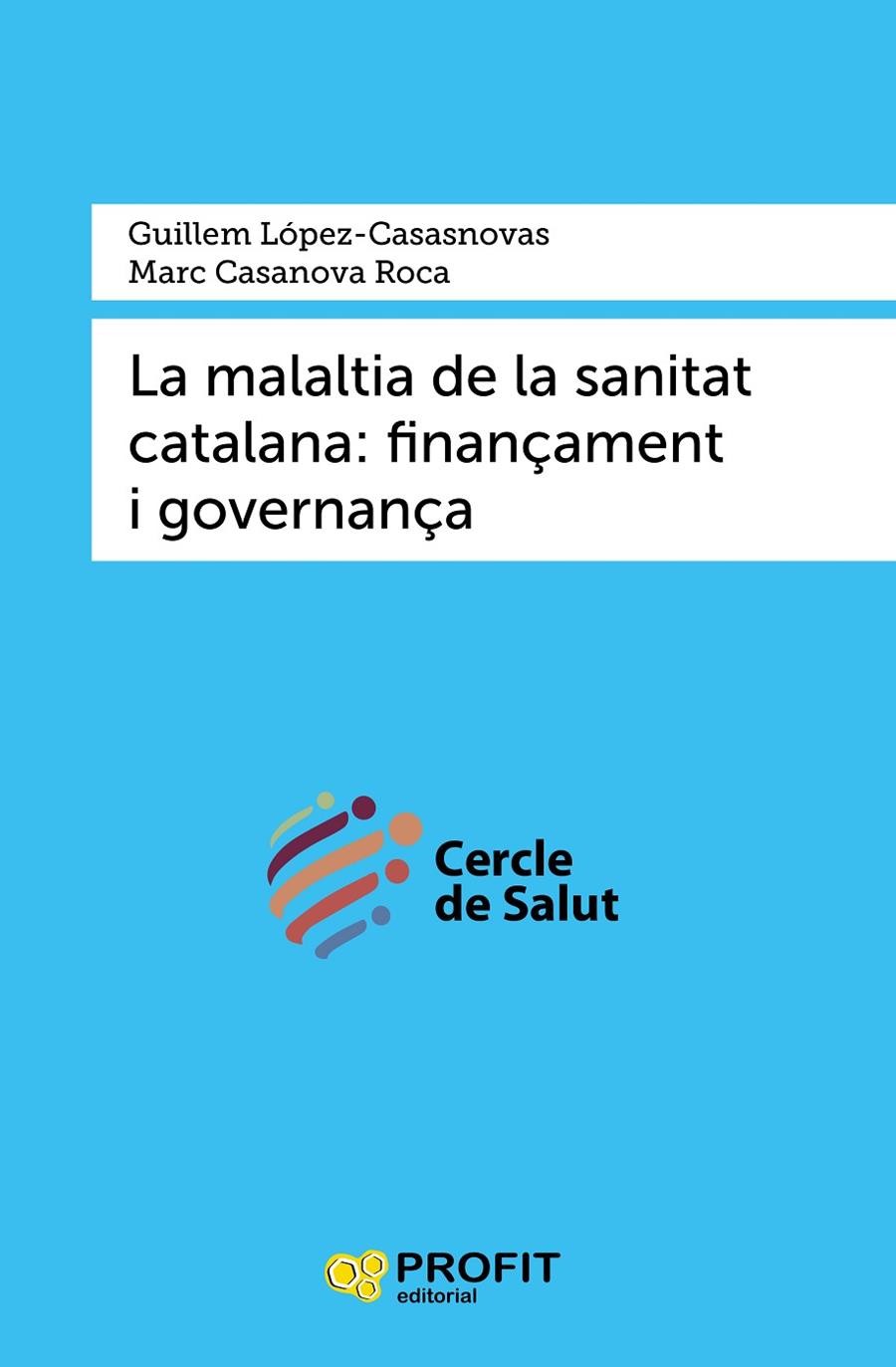 LA MALALTIA DE LA SANITAT CATALANA | 9788417942397 | LÓPEZ-CASASNOVAS, GUILLEM / CASANOVA ROCA, MARC | Llibreria Ombra | Llibreria online de Rubí, Barcelona | Comprar llibres en català i castellà online