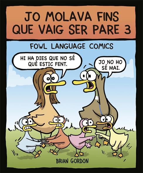 JO MOLAVA FINS QUE VAIG SER PARE 3 | 9788416670864 | GORDON, BRIAN | Llibreria Ombra | Llibreria online de Rubí, Barcelona | Comprar llibres en català i castellà online