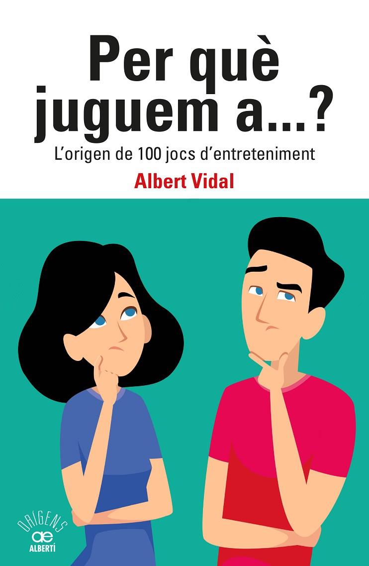 PER QUÈ JUGUEM A...? L'ORIGEN DE 100 JOCS D'ENTRETENIMENT | 9788472461833 | VIDAL GARCÍA, ALBERT | Llibreria Ombra | Llibreria online de Rubí, Barcelona | Comprar llibres en català i castellà online