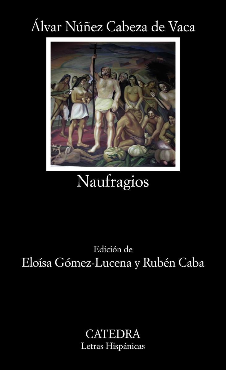 NAUFRAGIOS | 9788437639222 | CABEZA DE VACA, ÁLVAR NÚÑEZ | Llibreria Ombra | Llibreria online de Rubí, Barcelona | Comprar llibres en català i castellà online