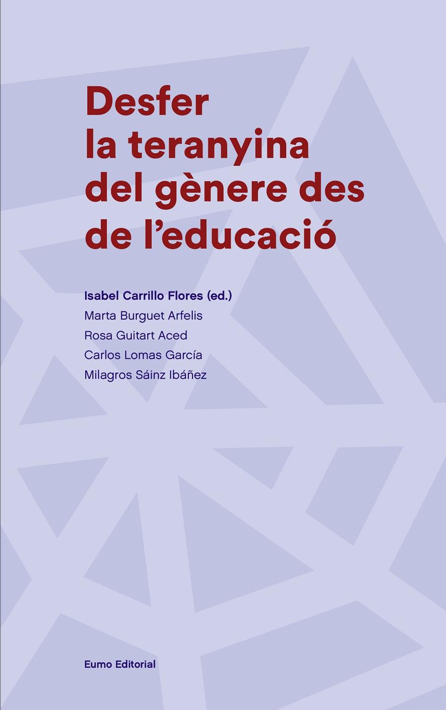 DESFER LA TERANYINA DEL GÈNERE DES DE L'EDUCACIÓ | 9788497665988 | CARRILLO FLORES, ISABEL/BURGUET ARFELIS, MARTA/GUITART ACED, ROSA/LOMAS GARCÍA, CARLOS/SÁINZ IBÁÑEZ, | Llibreria Ombra | Llibreria online de Rubí, Barcelona | Comprar llibres en català i castellà online