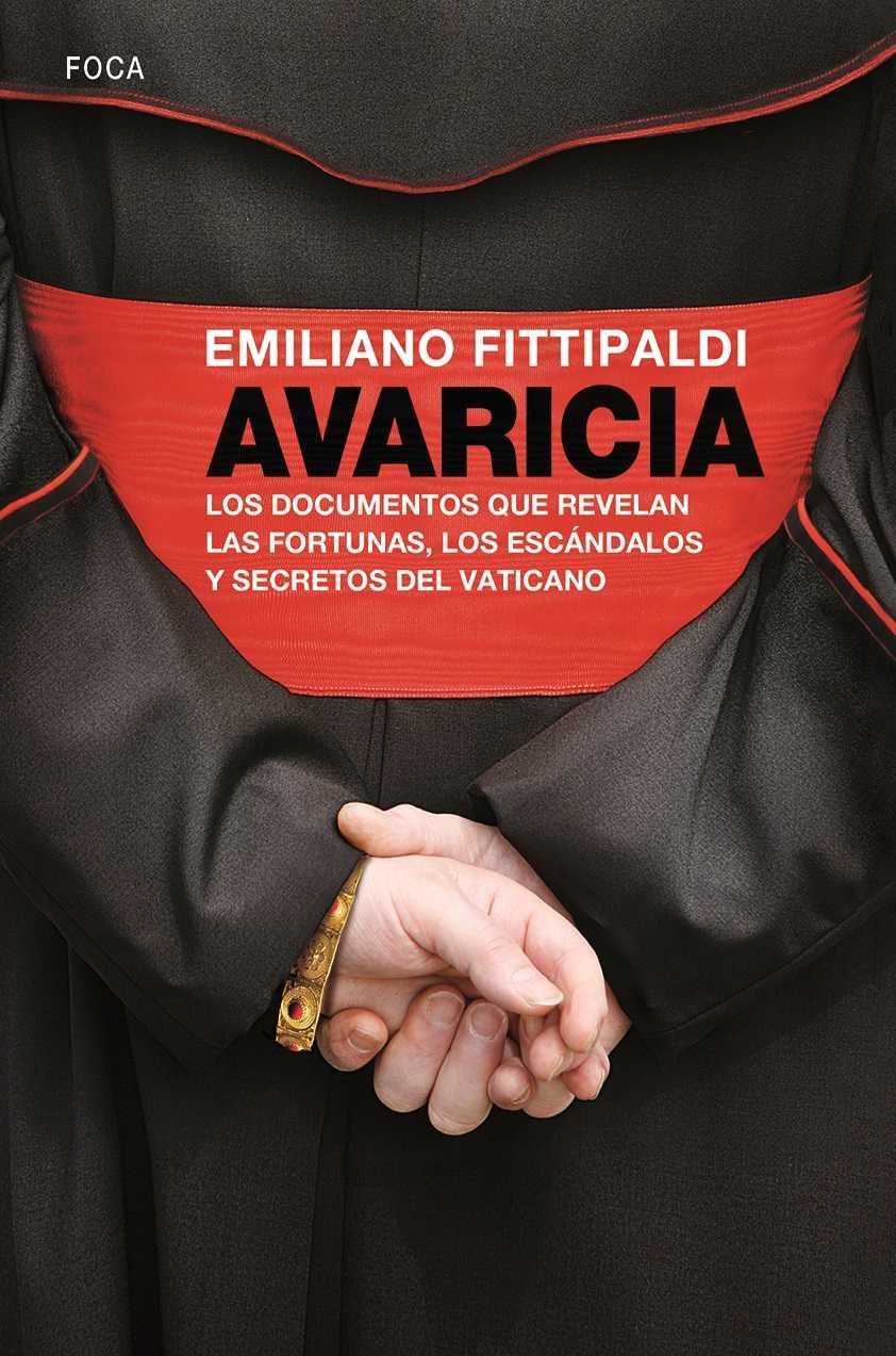 AVARICIA: LOS DOCUMENTOS QUE REVELAN LAS FORTUNAS, LOS ESCANDALOS Y SECRETOS DEL | 9788496797949 | FITTIPALDI, EMILIANO | Llibreria Ombra | Llibreria online de Rubí, Barcelona | Comprar llibres en català i castellà online