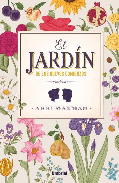 EL JARDÍN DE LOS NUEVOS COMIENZOS | 9788416517015 | WAXMAN, ABBI | Llibreria Ombra | Llibreria online de Rubí, Barcelona | Comprar llibres en català i castellà online