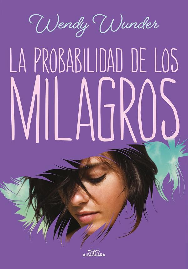 LA PROBABILIDAD DE LOS MILAGROS | 9788420459943 | WUNDER, WENDY | Llibreria Ombra | Llibreria online de Rubí, Barcelona | Comprar llibres en català i castellà online