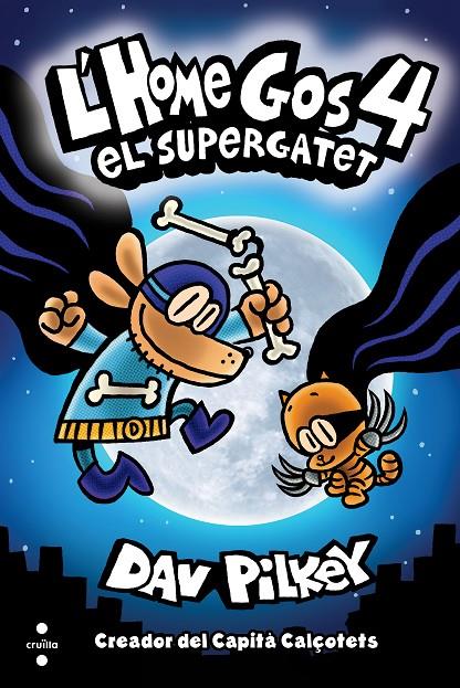 EL SUPERGATET. HOME GOS 4 | 9788466147804 | PILKEY, DAV | Llibreria Ombra | Llibreria online de Rubí, Barcelona | Comprar llibres en català i castellà online