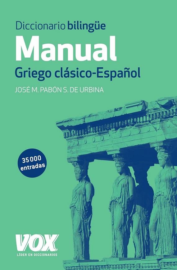 DICCIONARIO MANUAL GRIEGO. GRIEGO CLÁSICO-ESPAÑOL | 9788499741482 | PABÓN DE URBINA, JOSÉ MARÍA | Llibreria Ombra | Llibreria online de Rubí, Barcelona | Comprar llibres en català i castellà online