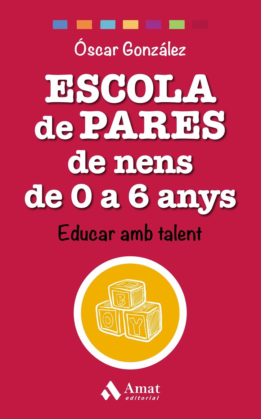 ESCOLA DE PARES DE NENS DE 0 A 6 ANYS | 9788497359528 | GONZÁLEZ VÁZQUEZ, ÓSCAR | Llibreria Ombra | Llibreria online de Rubí, Barcelona | Comprar llibres en català i castellà online