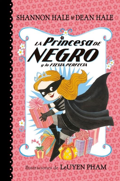 LA PRINCESA DE NEGRO Y LA FIESTA PERFECTA | 9788448847418 | HALE, SHANNON/HALE, DEAN | Llibreria Ombra | Llibreria online de Rubí, Barcelona | Comprar llibres en català i castellà online