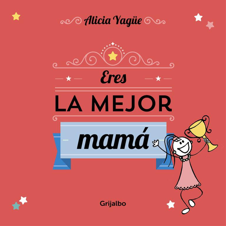 ERES LA MEJOR MAMÁ | 9788416220113 | YAGUE,ALICIA | Llibreria Ombra | Llibreria online de Rubí, Barcelona | Comprar llibres en català i castellà online