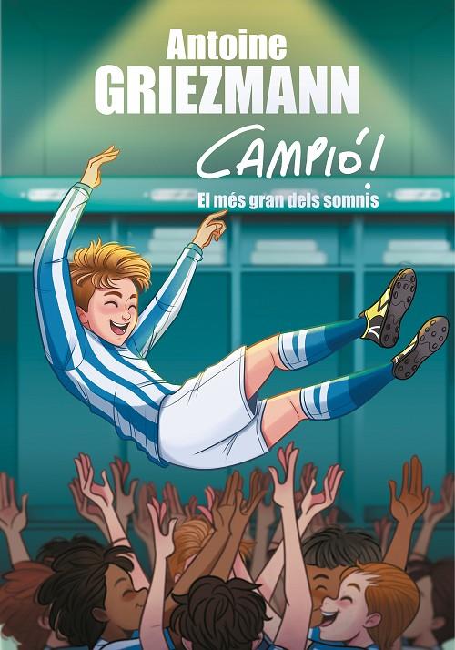 EL SOMNI MÉS GRAN (CAMPIÓ! 6) | 9788417424626 | GRIEZMANN, ANTOINE | Llibreria Ombra | Llibreria online de Rubí, Barcelona | Comprar llibres en català i castellà online