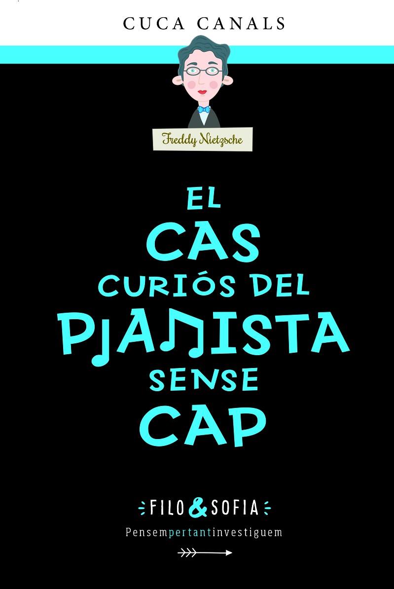 EL CAS CURIÓS DEL PIANISTA SENSE CAP | 9788468356440 | CANALS, CUCA | Llibreria Ombra | Llibreria online de Rubí, Barcelona | Comprar llibres en català i castellà online