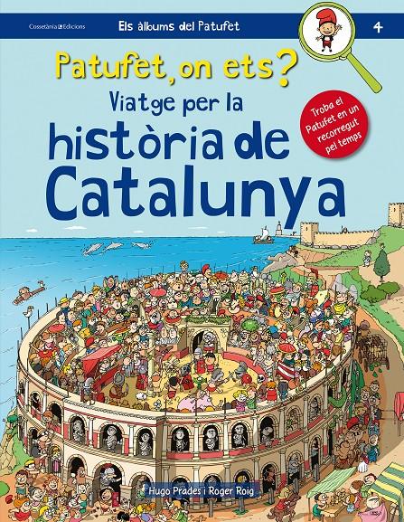 PATUFET, ON ETS? VIATGE PER LA HISTÒRIA DE CATALUNYA | 9788490345948 | ROIG CÉSAR, ROGER | Llibreria Ombra | Llibreria online de Rubí, Barcelona | Comprar llibres en català i castellà online