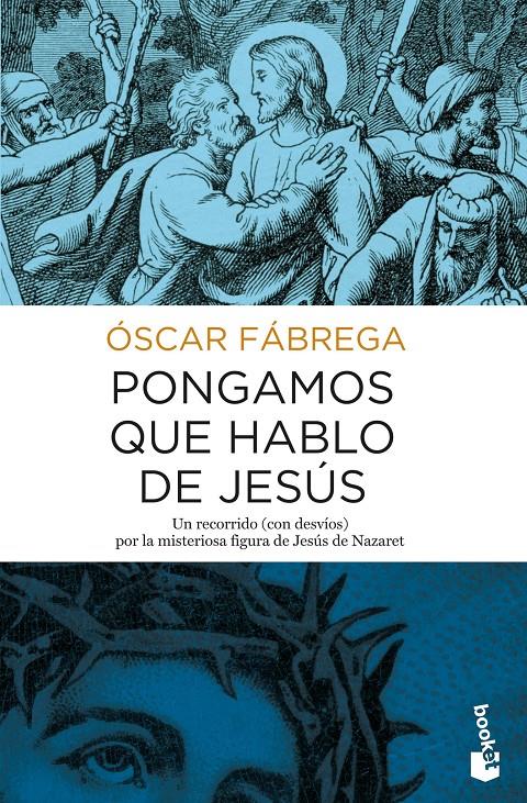 PONGAMOS QUE HABLO DE JESÚS | 9788408167860 | ÓSCAR FÁBREGA | Llibreria Ombra | Llibreria online de Rubí, Barcelona | Comprar llibres en català i castellà online