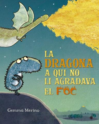 LA DRAGONA A QUI NO LI AGRADAVA EL FOC | 9788491454199 | MERINO, GEMMA | Llibreria Ombra | Llibreria online de Rubí, Barcelona | Comprar llibres en català i castellà online