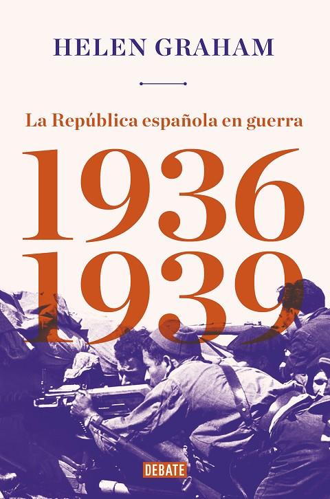 LA REPÚBLICA ESPAÑOLA EN GUERRA (1936-1939) | 9788417636289 | GRAHAM, HELEN | Llibreria Ombra | Llibreria online de Rubí, Barcelona | Comprar llibres en català i castellà online