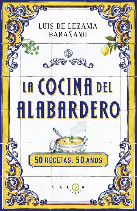 LA COCINA DEL ALABARDERO 50 RECETAS 50 AÑOS | 9788415193562 | LUIS DE LEZAMA BARAÑANO | Llibreria Ombra | Llibreria online de Rubí, Barcelona | Comprar llibres en català i castellà online