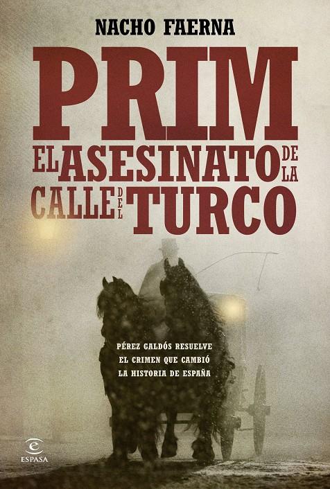 PRIM EL ASESINATO DE LA CALLE DEL TURCO | 9788467041873 | NACHO FAERNA | Llibreria Ombra | Llibreria online de Rubí, Barcelona | Comprar llibres en català i castellà online