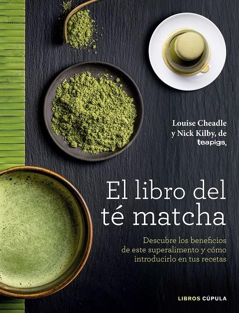 EL LIBRO DEL TÉ MATCHA | 9788448022839 | LOUISE CHEADLE/NICK KILBY | Llibreria Ombra | Llibreria online de Rubí, Barcelona | Comprar llibres en català i castellà online