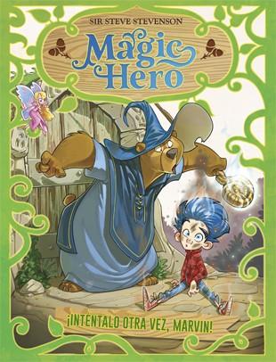 MAGIC HERO 1. INTÉNTALO OTRA VEZ, MARVIN | 9788424663322 | STEVENSON, SIR STEVE | Llibreria Ombra | Llibreria online de Rubí, Barcelona | Comprar llibres en català i castellà online