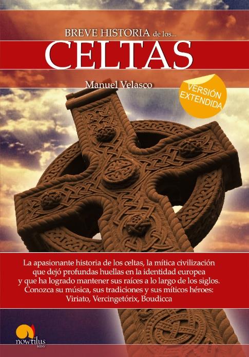 BREVE HISTORIA DE LOS CELTAS (VERSIÓN EXTENDIDA) | 9788499677996 | VELASCO LAGUNA, MANUEL | Llibreria Ombra | Llibreria online de Rubí, Barcelona | Comprar llibres en català i castellà online