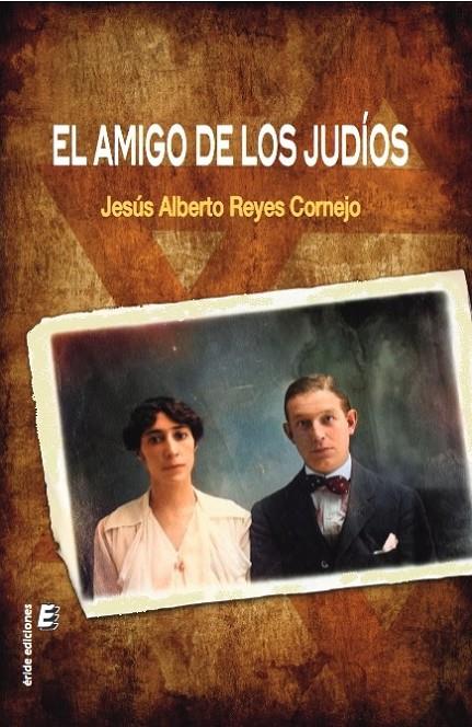 EL AMIGO DE LOS JUDÍOS | 9788419485243 | REYES CORNEJO, JESÚS ALBERTO | Llibreria Ombra | Llibreria online de Rubí, Barcelona | Comprar llibres en català i castellà online