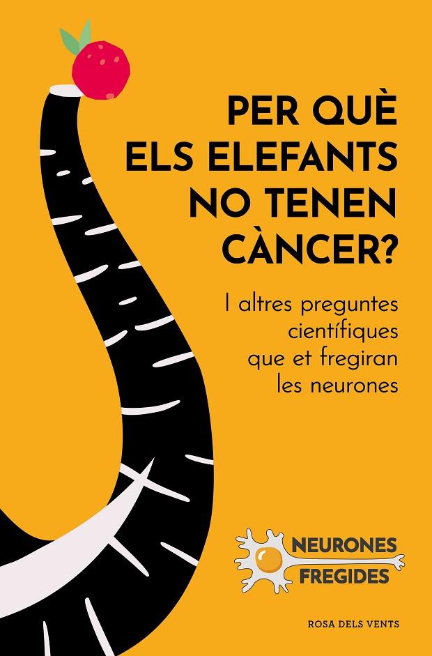 PER QUÈ ELS ELEFANTS NO TENEN CÀNCER? | 9788419259585 | NEURONES FREGIDES | Llibreria Ombra | Llibreria online de Rubí, Barcelona | Comprar llibres en català i castellà online