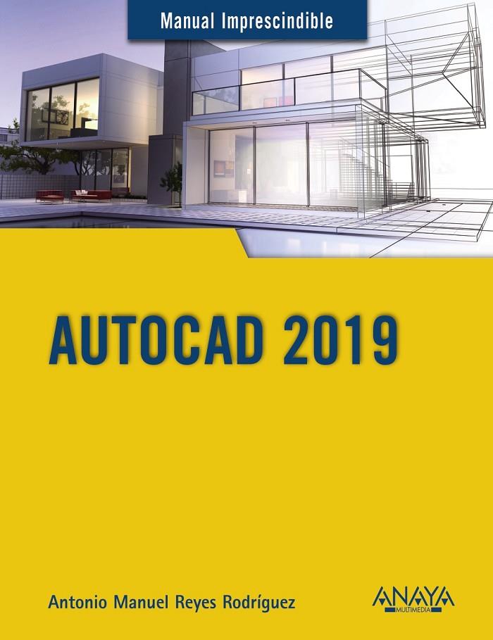 AUTOCAD 2019 | 9788441540590 | REYES RODRÍGUEZ, ANTONIO MANUEL | Llibreria Ombra | Llibreria online de Rubí, Barcelona | Comprar llibres en català i castellà online