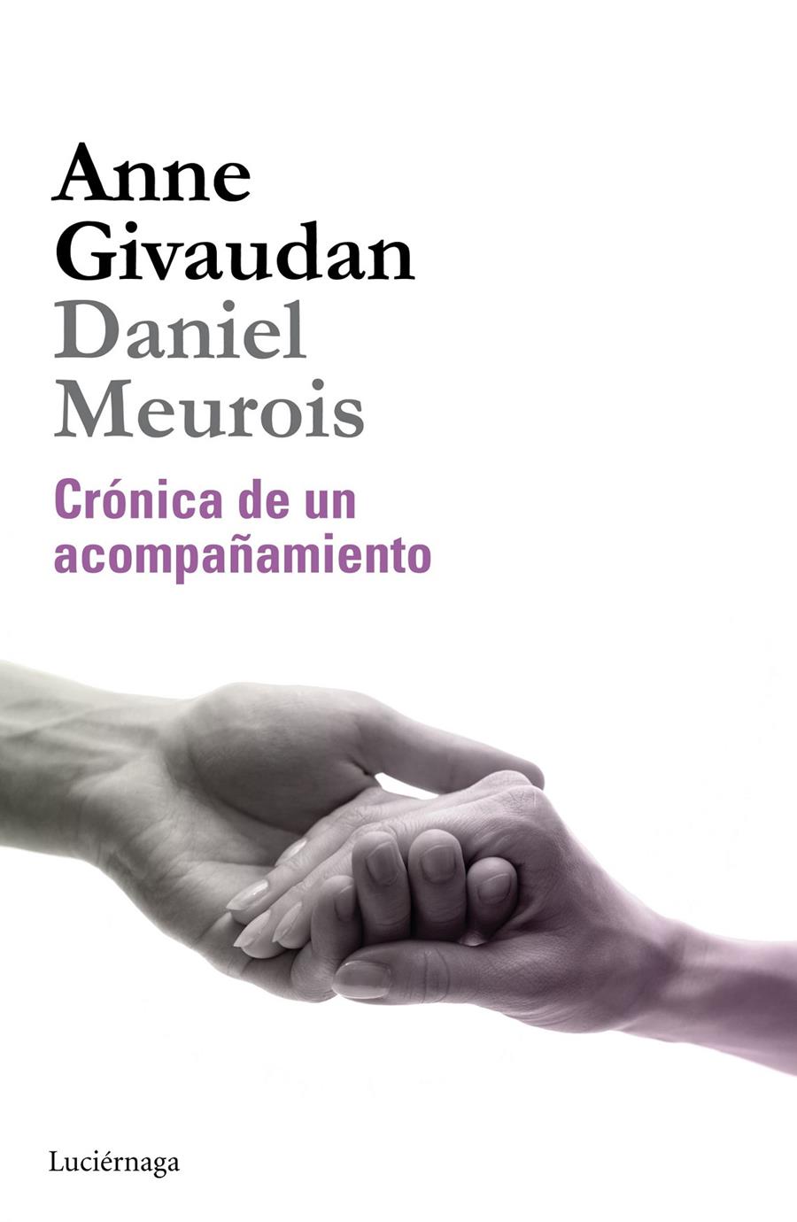 CRÓNICA DE UN ACOMPAÑAMIENTO | 9788415864530 | ANNE GIVAUDAN/DANIEL MEUROIS | Llibreria Ombra | Llibreria online de Rubí, Barcelona | Comprar llibres en català i castellà online