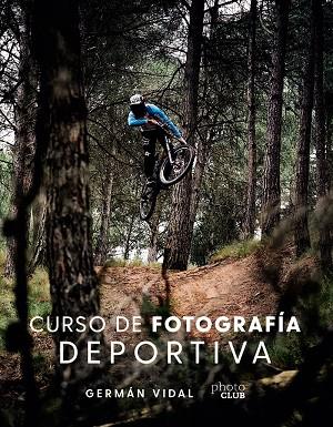 CURSO DE FOTOGRAFÍA DEPORTIVA | 9788441544369 | VIDAL PONCE, GERMÁN | Llibreria Ombra | Llibreria online de Rubí, Barcelona | Comprar llibres en català i castellà online