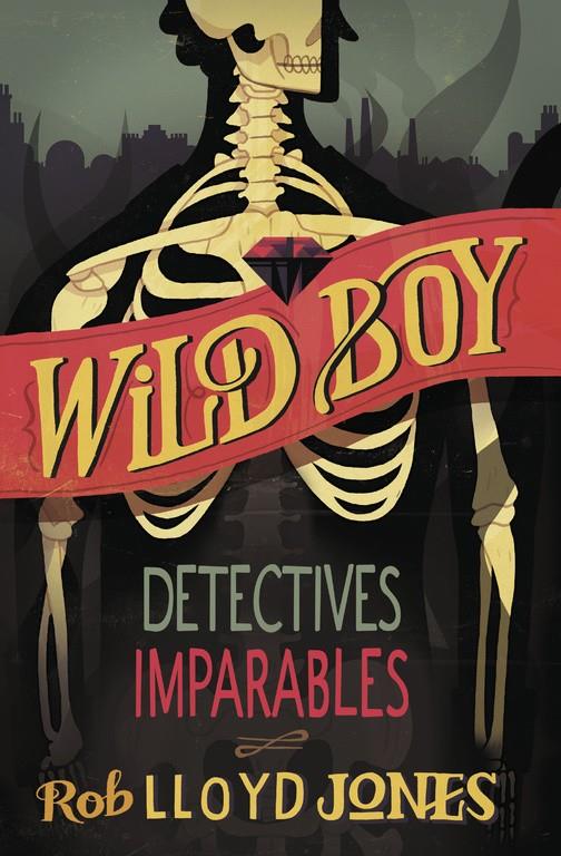 DETECTIVES IMPARABLES (WILD BOY 2) | 9788420417943 | JONES,LLOYD | Llibreria Ombra | Llibreria online de Rubí, Barcelona | Comprar llibres en català i castellà online