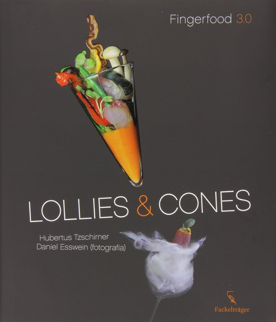 LOLLIES & CONES FINGERFOOD 3.0 | 9783771600167 | HUBERTUS TZSCHIRNER | Llibreria Ombra | Llibreria online de Rubí, Barcelona | Comprar llibres en català i castellà online