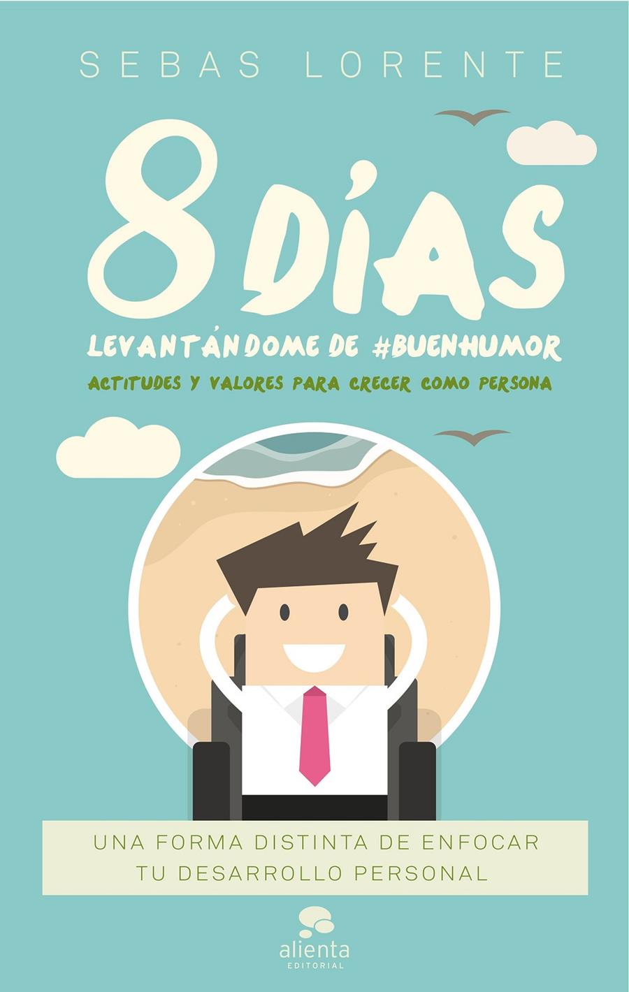 8 DÍAS LEVANTÁNDOME DE #BUENHUMOR | 9788416928606 | LORENTE VALLS, SEBAS | Llibreria Ombra | Llibreria online de Rubí, Barcelona | Comprar llibres en català i castellà online