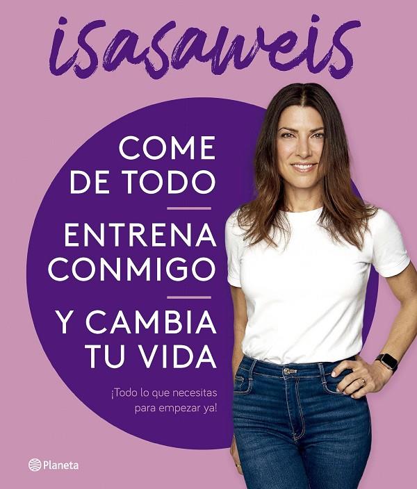 COME DE TODO, ENTRENA CONMIGO Y CAMBIA TU VIDA | 9788408276616 | ISASAWEIS | Llibreria Ombra | Llibreria online de Rubí, Barcelona | Comprar llibres en català i castellà online