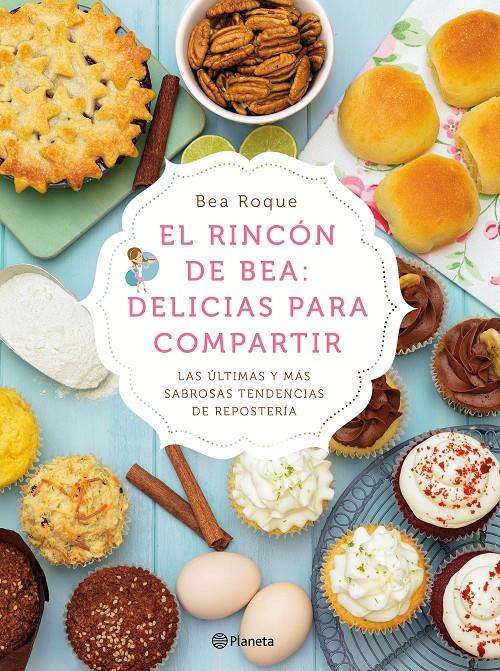 EL RINCÓN DE BEA: DELICIAS PARA COMPARTIR | 9788408138181 | BEA ROQUE | Llibreria Ombra | Llibreria online de Rubí, Barcelona | Comprar llibres en català i castellà online