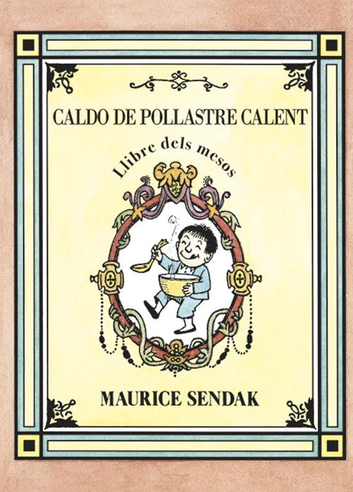 CALDO DE POLLASTRE CALENT, LLIBRE DELS MESOS | 9788484643593 | SENDAK, MAURICE | Llibreria Ombra | Llibreria online de Rubí, Barcelona | Comprar llibres en català i castellà online