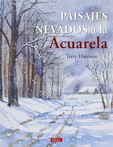 PAISAJES NEVADOS A LA ACUARELA | 9788498746167 | HARRISON, TERRY | Llibreria Ombra | Llibreria online de Rubí, Barcelona | Comprar llibres en català i castellà online