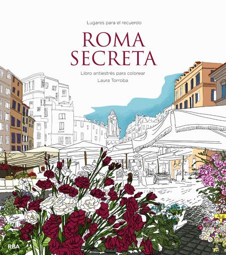 ROMA SECRETA | 9788490567203 | TORROBA ALMENDINA, LAURA | Llibreria Ombra | Llibreria online de Rubí, Barcelona | Comprar llibres en català i castellà online