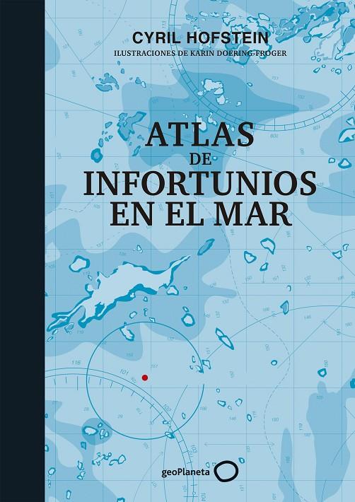 ATLAS DE INFORTUNIOS EN EL MAR | 9788408226451 | HOFSTEIN, CYRIL/DOERING-FROGER, KARIN | Llibreria Ombra | Llibreria online de Rubí, Barcelona | Comprar llibres en català i castellà online