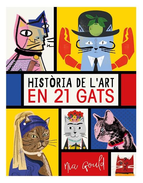 HISTÒRIA DE L'ART EN 21 GATS | 9788499796277 | VOWLES, DIANA/NORBURY, JOCELYN | Llibreria Ombra | Llibreria online de Rubí, Barcelona | Comprar llibres en català i castellà online