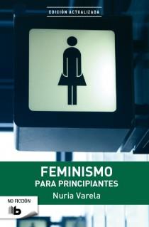 FEMINISMO PARA PRINCIPIANTES | 9788498728736 | VARELA, NURIA | Llibreria Ombra | Llibreria online de Rubí, Barcelona | Comprar llibres en català i castellà online