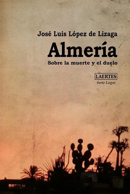 ALMERÍA | 9788419676474 | LÓPEZ DE LIZAGA, JOSÉ LUIS | Llibreria Ombra | Llibreria online de Rubí, Barcelona | Comprar llibres en català i castellà online