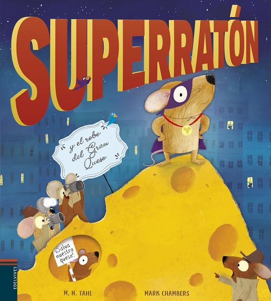 SUPERRATÓN Y EL ROBO DEL GRAN QUESO | 9788414023341 | TAHL, M. N. | Llibreria Ombra | Llibreria online de Rubí, Barcelona | Comprar llibres en català i castellà online