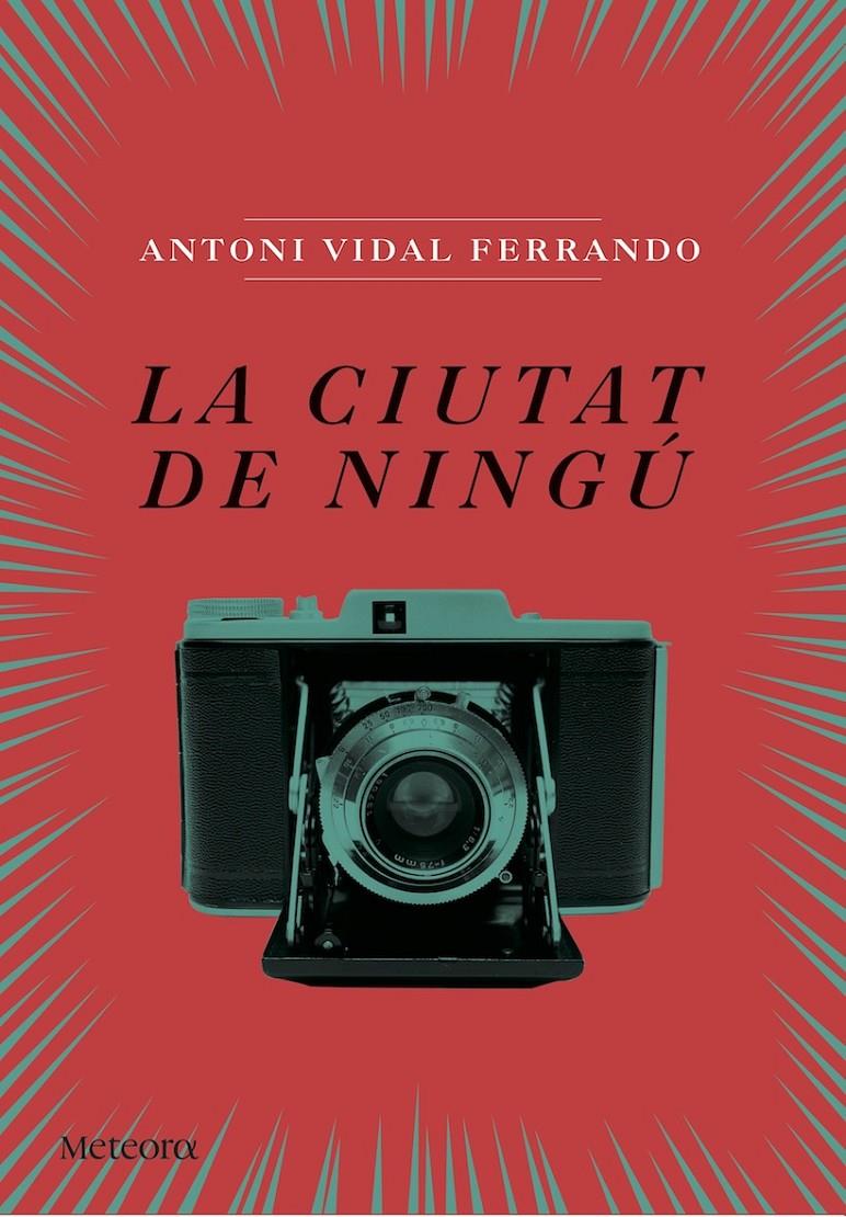 LA CIUTAT DE NINGÚ | 9788494542855 | VIDAL FERRANDO, ANTONI | Llibreria Ombra | Llibreria online de Rubí, Barcelona | Comprar llibres en català i castellà online